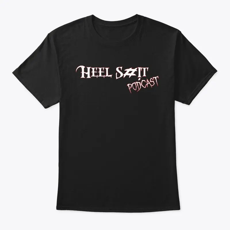 Heel S#!t Podcast